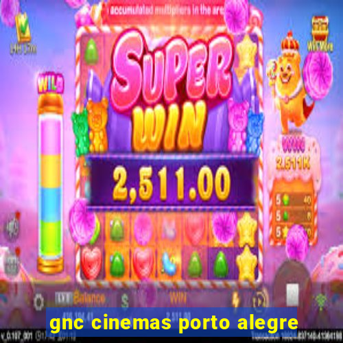 gnc cinemas porto alegre